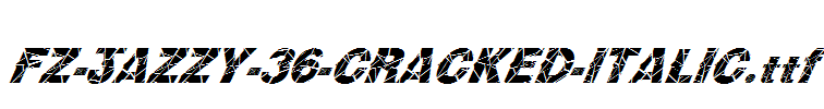 FZ-JAZZY-36-CRACKED-ITALIC.ttf