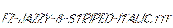 FZ-JAZZY-8-STRIPED-ITALIC.ttf