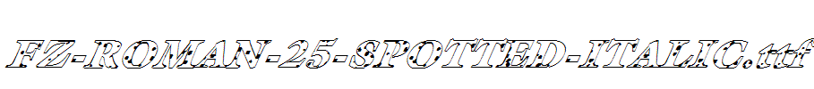 FZ-ROMAN-25-SPOTTED-ITALIC.ttf