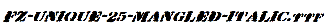 FZ-UNIQUE-25-MANGLED-ITALIC.ttf