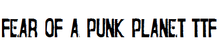 Fear-of-a-Punk-Planet.ttf