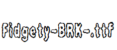 Fidgety-BRK-.ttf