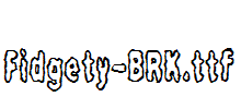 Fidgety-BRK.ttf