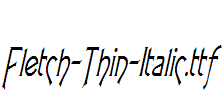 Fletch-Thin-Italic.ttf