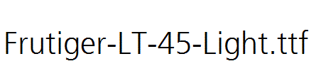 Frutiger-LT-45-Light.ttf