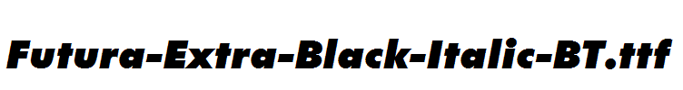 Futura-Extra-Black-Italic-BT.ttf