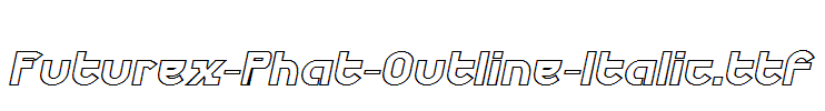 Futurex-Phat-Outline-Italic.ttf