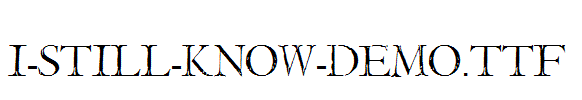 I-Still-Know-DEMO.ttf