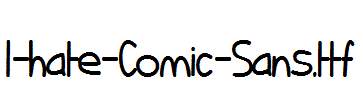 I-hate-Comic-Sans.ttf