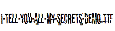 I-tell-you-all-my-secrets-Demo.ttf
