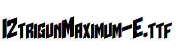 I2trigunMaximum-E.ttf