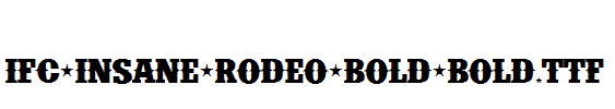 IFC-INSANE-RODEO-BOLD-Bold.ttf