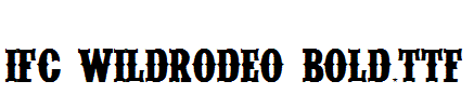 IFC-WILDRODEO-Bold.ttf