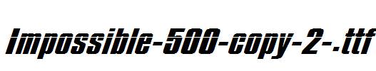 Impossible-500-copy-2-.ttf