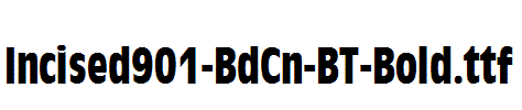 Incised901-BdCn-BT-Bold.ttf