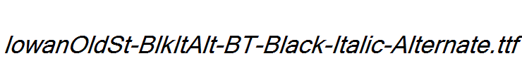 IowanOldSt-BlkItAlt-BT-Black-Italic-Alternate.ttf