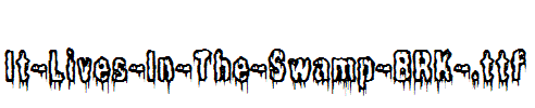 It-Lives-In-The-Swamp-BRK-.ttf