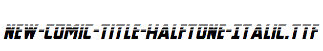 New-Comic-Title-Halftone-Italic.ttf