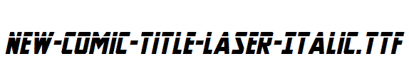 New-Comic-Title-Laser-Italic.ttf