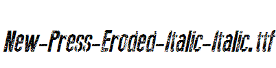 New-Press-Eroded-Italic-Italic.ttf