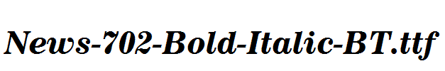 News-702-Bold-Italic-BT.ttf