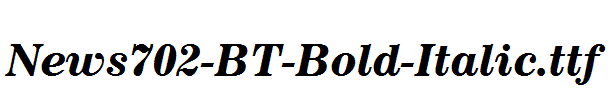 News702-BT-Bold-Italic.ttf