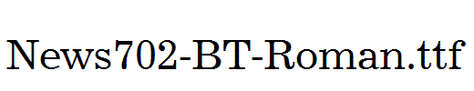 News702-BT-Roman.ttf
