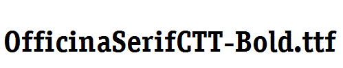 OfficinaSerifCTT-Bold.ttf