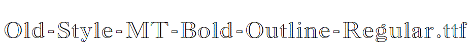 Old-Style-MT-Bold-Outline-Regular.ttf