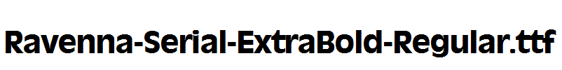 Ravenna-Serial-ExtraBold-Regular.ttf