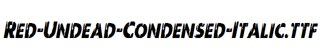 Red-Undead-Condensed-Italic.ttf