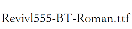 Revivl555-BT-Roman.ttf