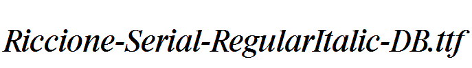 Riccione-Serial-RegularItalic-DB.ttf