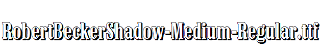 RobertBeckerShadow-Medium-Regular.ttf