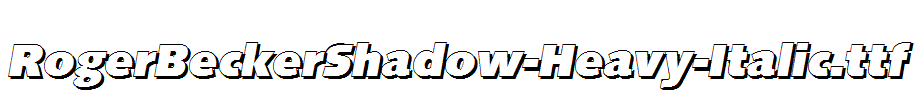 RogerBeckerShadow-Heavy-Italic.ttf