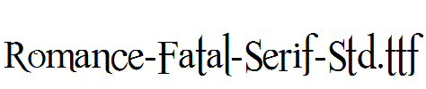 Romance-Fatal-Serif-Std.ttf