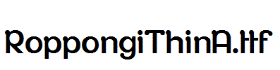 RoppongiThinA.ttf