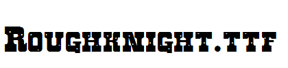 Roughknight.otf