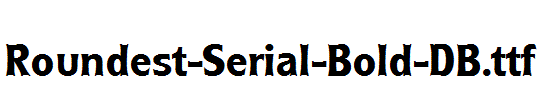 Roundest-Serial-Bold-DB.ttf