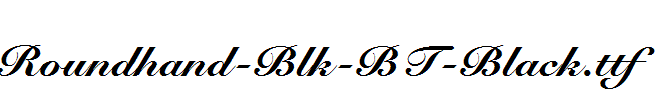 Roundhand-Blk-BT-Black.ttf