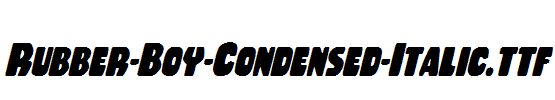 Rubber-Boy-Condensed-Italic.ttf