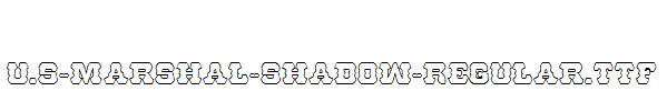 U.S-Marshal-Shadow-Regular.ttf