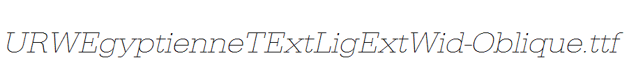 URWEgyptienneTExtLigExtWid-Oblique.ttf