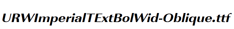 URWImperialTExtBolWid-Oblique.ttf