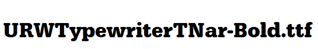 URWTypewriterTNar-Bold.ttf