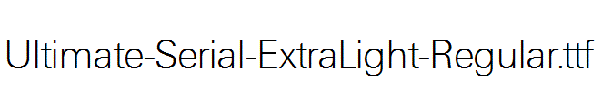 Ultimate-Serial-ExtraLight-Regular.ttf