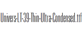 Univers-LT-39-Thin-Ultra-Condensed.ttf