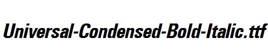 Universal-Condensed-Bold-Italic.ttf