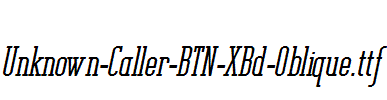 Unknown-Caller-BTN-XBd-Oblique.ttf