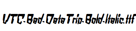 VTC-Bad-DataTrip-Bold-Italic.ttf